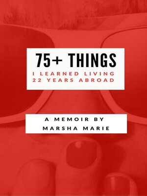 cover image of 75+ Things I Learned Living 22 Years Abroad